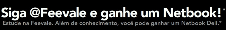 Siga @Feevale e ganhe um Netbook!
