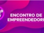 10° Encontro de Empreendedorismo 