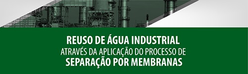 banner de divulgação do evento  Reuso de água industrial através da aplicação do processo de separação por membranas