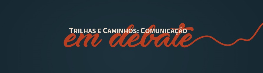 Banner central - e-book Trilhas e Caminhos - Comunicaçao em perspectiva