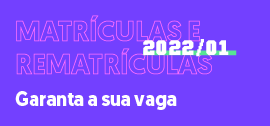 Banner de apoio - Matrículas e Rematrículas 2022/01 | Garanta a sua vaga