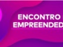 Encontro de Empreendedorismo 