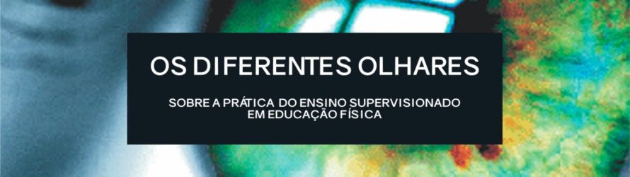 Imagem de referência Os Diferentes Olhares sobre a Prática do Ensino supervisionado em Educação Físi