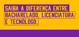 Banner de apoio home - Saiba a diferença entre Bacharelado, Licenciatura e Tecnólogo