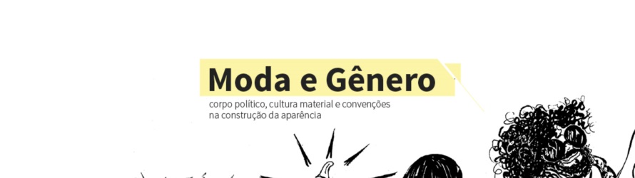 Moda e Gênero: corpo político, cultura material e convenções na construção da aparência - Imagem de Referência