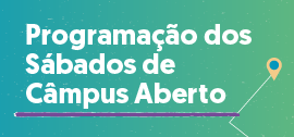 Programação dos Sabados de Campus Aberto