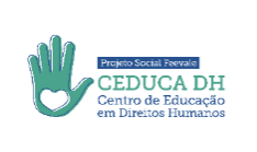 PROJETO Centro de Educação em Direitos Humanos - CEDUCA DH