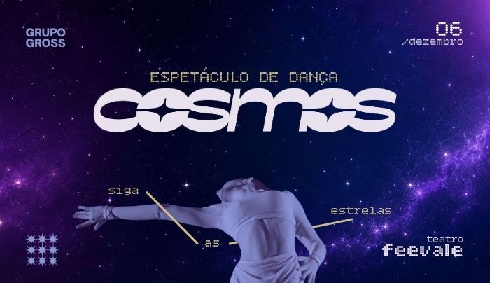 1º Sessão: COSMOS - Siga as estrelas | Espetáculo de Dança do GRUPO GROSS